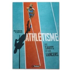 ATHLÉTISME - Vol.2 : Les Sauts Et Les Lancers - 4TRAINER Editions