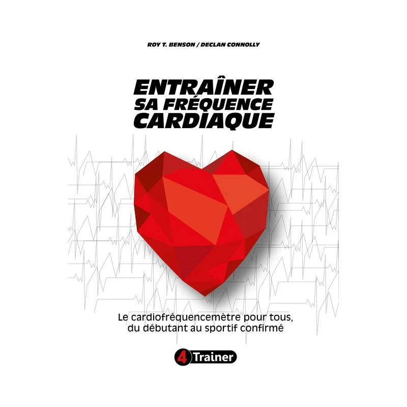 ENTRAÎNER SA FRÉQUENCE CARDIAQUE - 4TRAINER Editions