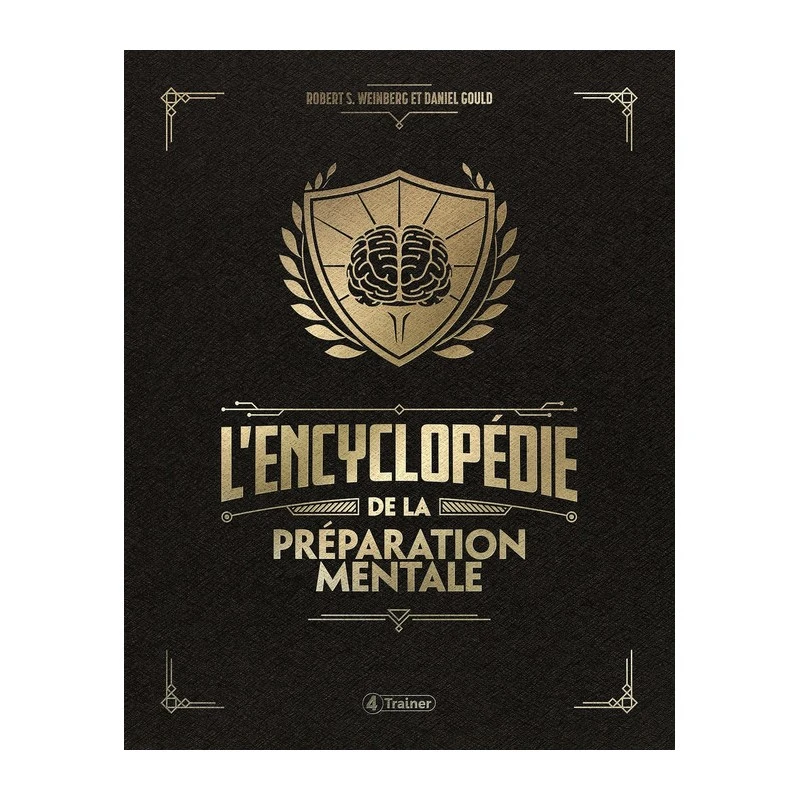 L'Encyclopédie De La Préparation Mentale - 4TRAINER Editions