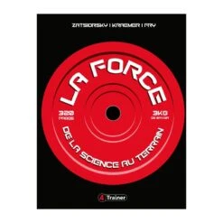LA FORCE - De La Science Au Terrain - 4TRAINER Editions