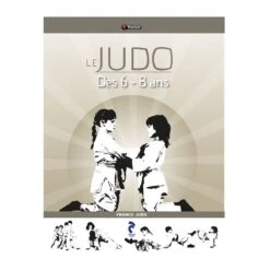 Le Judo Des 6-8 Ans - 4TRAINER Editions