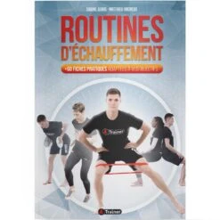 ROUTINES D'ÉCHAUFFEMENT : +60 Fiches Pratiques Adaptées à Vos Objectifs - 4TRAINER EDITIONS