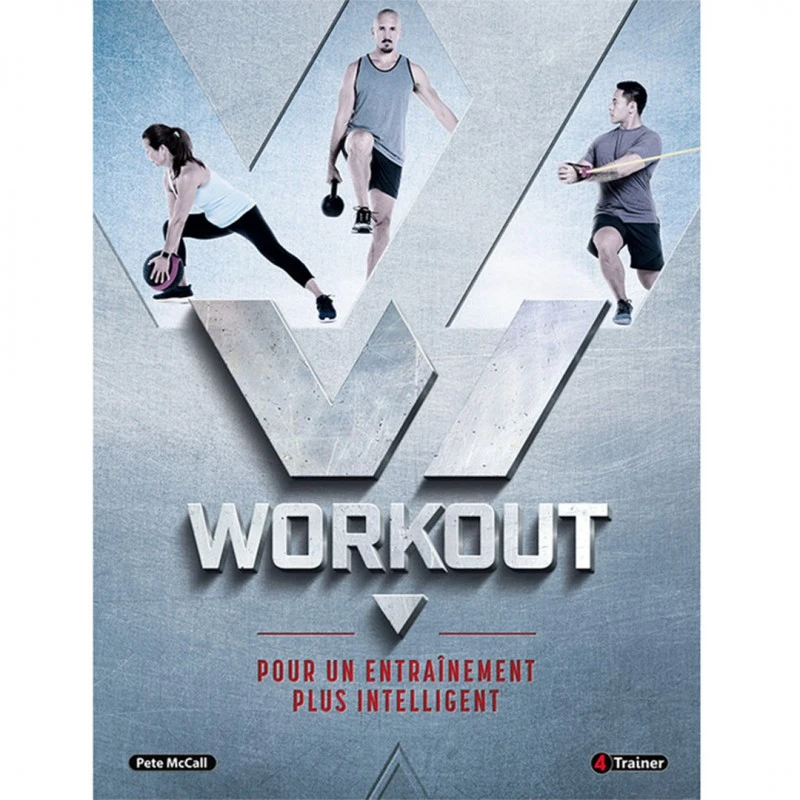 WORKOUT - Pour Un Entraînement Plus Intelligent - 4TRAINER Editions